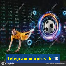 telegram maiores de 18